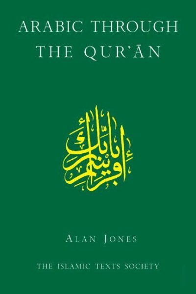 Arabic Through the Qur'an Revised ed. hind ja info | Võõrkeele õppematerjalid | kaup24.ee