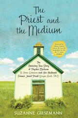 Priest and the Medium: The Amazing True Story of Psychic Medium B. Anne Gehman and Her Husband, Former Jesuit Priest Wayne Knoll, Ph.D цена и информация | Самоучители | kaup24.ee