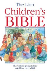 Lion Children's Bible: The world's greatest story retold for every child: Super-readable edition New edition цена и информация | Книги для подростков и молодежи | kaup24.ee