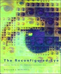 Reconfigured Eye: Visual Truth in the Post-Photographic Era цена и информация | Книги по социальным наукам | kaup24.ee