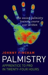 Palmistry: From Apprentice to Pro in 24 Hours The Easiest Palmistry Course Ever Written hind ja info | Eneseabiraamatud | kaup24.ee