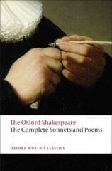 Complete Sonnets and Poems: The Oxford Shakespeare цена и информация | Поэзия | kaup24.ee