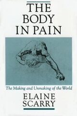 Body in Pain: The Making and Unmaking of the World цена и информация | Исторические книги | kaup24.ee