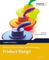 A Level Design and Technology for Edexcel: Product Design: Graphic Products 3rd edition цена и информация | Книги по социальным наукам | kaup24.ee