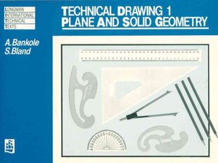 Technical Drawing 1: Plane and Solid Geometry hind ja info | Ühiskonnateemalised raamatud | kaup24.ee