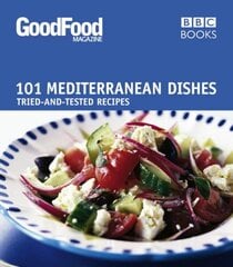 Good Food: Mediterranean Dishes: Triple-tested Recipes hind ja info | Retseptiraamatud | kaup24.ee