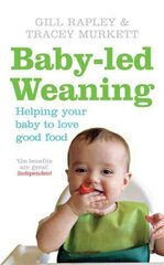 Baby-led Weaning: Helping Your Baby to Love Good Food hind ja info | Eneseabiraamatud | kaup24.ee