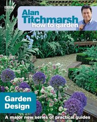 Alan Titchmarsh How to Garden: Garden Design hind ja info | Aiandusraamatud | kaup24.ee