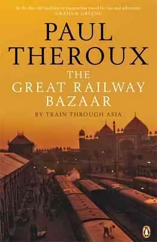 Great Railway Bazaar: By Train Through Asia hind ja info | Reisiraamatud, reisijuhid | kaup24.ee