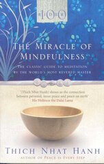 Miracle Of Mindfulness: The Classic Guide to Meditation by the World's Most Revered Master цена и информация | Самоучители | kaup24.ee