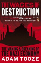 Wages of Destruction: The Making and Breaking of the Nazi Economy hind ja info | Ajalooraamatud | kaup24.ee