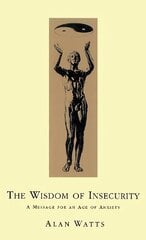 Wisdom Of Insecurity: A Message for an Age of Anxiety hind ja info | Ajalooraamatud | kaup24.ee