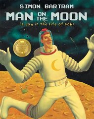 Man on the Moon: a day in the life of Bob hind ja info | Noortekirjandus | kaup24.ee