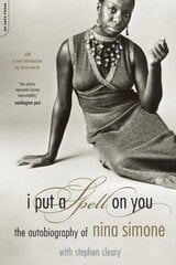 I Put A Spell On You: The Autobiography Of Nina Simone цена и информация | Книги об искусстве | kaup24.ee