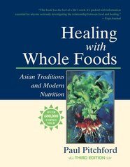 Healing with Whole Foods, Third Edition: Asian Traditions and Modern Nutrition--Your holistic guide to healing body and mind through food and nutrition цена и информация | Самоучители | kaup24.ee