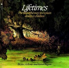 Lifetimes: The Beautiful Way to Explain Death to Children цена и информация | Книги для малышей | kaup24.ee