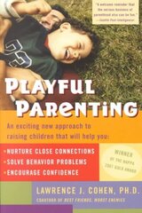 Playful Parenting: An Exciting New Approach to Raising Children That Will Help You Nurture Close Connections, Solve Behavior Problems, and Encourage Confidence цена и информация | Самоучители | kaup24.ee