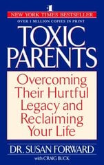 Toxic Parents: Overcoming Their Hurtful Legacy and Reclaiming Your Life цена и информация | Самоучители | kaup24.ee