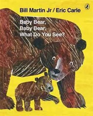 Baby Bear, Baby Bear, What do you See? цена и информация | Книги для малышей | kaup24.ee