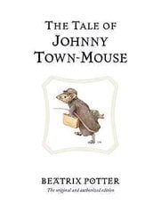 Tale of Johnny Town-Mouse: The original and authorized edition цена и информация | Книги для малышей | kaup24.ee