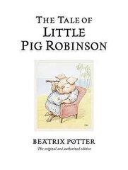 Tale of Little Pig Robinson: The original and authorized edition цена и информация | Книги для малышей | kaup24.ee