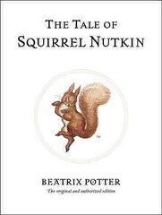 Tale of Squirrel Nutkin: The original and authorized edition цена и информация | Книги для подростков и молодежи | kaup24.ee