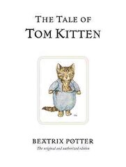 Tale of Tom Kitten: The original and authorized edition цена и информация | Книги для подростков и молодежи | kaup24.ee