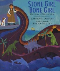 Stone Girl Bone Girl: The Story of Mary Anning of Lyme Regis hind ja info | Väikelaste raamatud | kaup24.ee