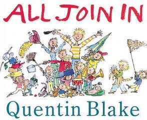 All Join In: Celebrate Quentin Blakes 90th Birthday цена и информация | Книги для малышей | kaup24.ee