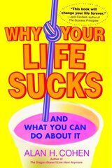 Why Your Life Sucks: And What You Can Do About It hind ja info | Eneseabiraamatud | kaup24.ee