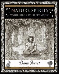 Nature Spirits: Wyrd Lore and Wild Fey Magic hind ja info | Eneseabiraamatud | kaup24.ee