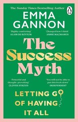 Success Myth: Letting go of having it all цена и информация | Самоучители | kaup24.ee