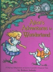 Alice's Adventures in Wonderland: The perfect gift with super-sized pop-ups! цена и информация | Книги для подростков и молодежи | kaup24.ee