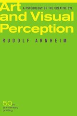 Art and Visual Perception, Second Edition: A Psychology of the Creative Eye 2nd edition цена и информация | Книги об искусстве | kaup24.ee