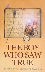 Boy Who Saw True: The Time-Honoured Classic of the Paranormal цена и информация | Самоучители | kaup24.ee