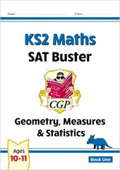 KS2 Maths SAT Buster: Geometry, Measures & Statistics - Book 1 (for the 2025 tests) цена и информация | Книги для подростков и молодежи | kaup24.ee