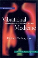 Vibrational Medicine: Revised and Updated 3rd Edition hind ja info | Eneseabiraamatud | kaup24.ee