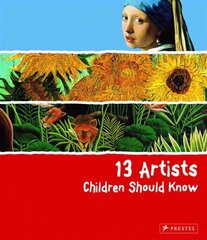 13 Artists Children Should Know цена и информация | Книги для подростков и молодежи | kaup24.ee