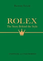 Rolex: The Story Behind the Style hind ja info | Kunstiraamatud | kaup24.ee