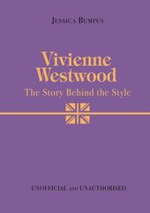 Vivienne Westwood: The Story Behind the Style hind ja info | Kunstiraamatud | kaup24.ee