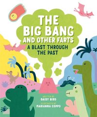 Big Bang and Other Farts: A Blast Through the Past цена и информация | Книги для подростков и молодежи | kaup24.ee