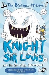 Knight Sir Louis and the Sinister Snowball цена и информация | Книги для подростков и молодежи | kaup24.ee