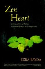 Zen Heart: Simple Advice for Living with Mindfulness and Compassion hind ja info | Eneseabiraamatud | kaup24.ee