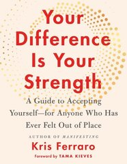 Your Difference Is Your Strength: A Guide to Accepting Yourselffor Anyone Who Has Ever Felt Out of Place цена и информация | Самоучители | kaup24.ee