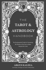 Tarot & Astrology Handbook: The Quintessential Guide for Harnessing the Wisdom of the Stars to Better Interpret the Cards hind ja info | Eneseabiraamatud | kaup24.ee