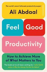 Feel-Good Productivity: How to Do More of What Matters to You hind ja info | Eneseabiraamatud | kaup24.ee