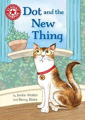 Reading Champion: Dot and the New Thing: Independent Reading Red 2 hind ja info | Noortekirjandus | kaup24.ee