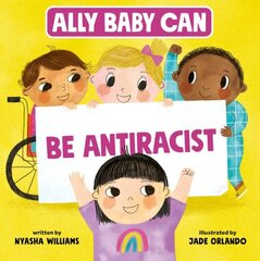 Ally Baby Can: Be Antiracist цена и информация | Книги для малышей | kaup24.ee