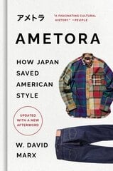 Ametora: How Japan Saved American Style hind ja info | Kunstiraamatud | kaup24.ee