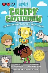 Creepy Cafetorium: Six More Spooky, Slimy, Silly Short Stories hind ja info | Noortekirjandus | kaup24.ee